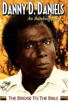 Paperback Danny Daniels--An Autobiography...--The Bridge to the Bible Book