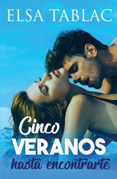 Paperback Cinco veranos hasta encontrarte [Spanish] Book