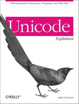 Paperback Unicode Explained: Internationalize Documents, Programs, and Web Sites Book