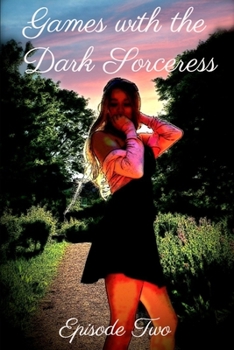 Paperback Games with the Dark Sorceress: Episode Two Book