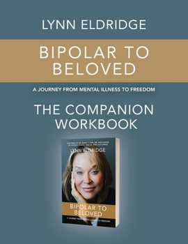 Paperback Bipolar to Beloved: A Journey from Mental Illness to Freedom Book