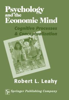 Hardcover Psychology and the Economic Mind: Cognitive Processes and Conceptualization Book