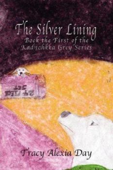 The Silver Lining: Book the First of the Kadnohkka Grey Series