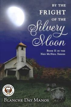 By the Fright of the Silvery Moon - Book #2 of the Ned McNeil Mystery Series