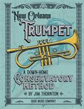 Spiral-bound New Orleans Trumpet: A Down Home Conservatory Method Book