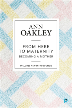 Paperback From Here to Maternity: Becoming a Mother Book