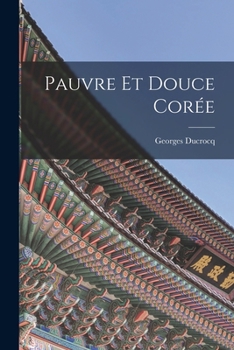 Paperback Pauvre Et Douce Corée [French] Book