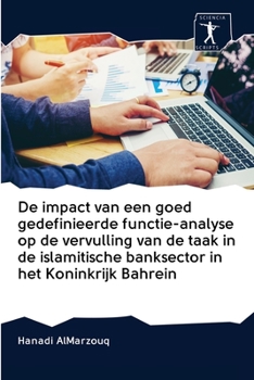 Paperback De impact van een goed gedefinieerde functie-analyse op de vervulling van de taak in de islamitische banksector in het Koninkrijk Bahrein [Dutch] Book