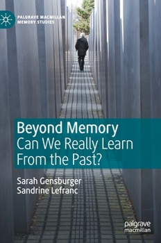 Hardcover Beyond Memory: Can We Really Learn from the Past? Book