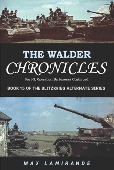 Paperback The Walder Chronicles: Book 15 of the Blitzkrieg Alternate Series Book