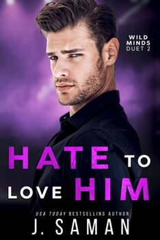 Hate to Love Him (Wild Minds Duet) - Book #2 of the Wild Minds Duet