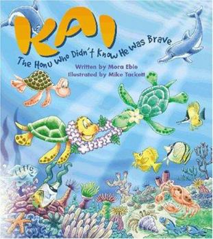 Hardcover Kai the Honu Who Didn't Know He Was Brave Book
