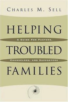 Paperback Helping Troubled Families: A Guide for Pastors, Counselors, and Supporters Book