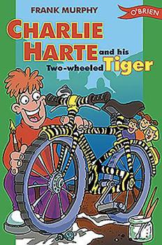 Paperback Charlie Harte and His Two-Wheeled Tiger Book