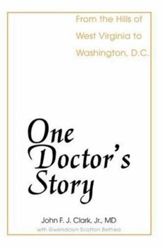 Paperback One Doctor's Story: From the Hills of West Virginia to Washington, D.C. Book