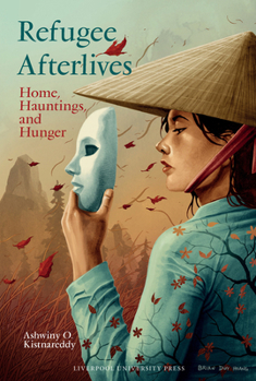 Hardcover Refugee Afterlives: Home, Hauntings, and Hunger Book