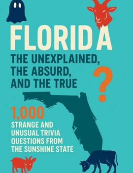 Paperback Florida: The Unexplained, The Absurd and The True Book