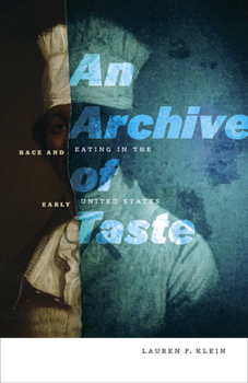 Paperback An Archive of Taste: Race and Eating in the Early United States Book