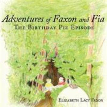 Paperback Adventures of Faxon and Fia: The Birthday Pie Episode Book