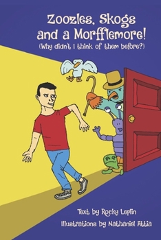 Paperback Zoozles, Skogs and a Morfflemore (Why didn't I think of them before?) Book