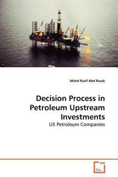Paperback Decision Process in Petroleum Upstream Investments Book