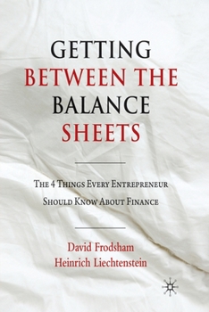 Paperback Getting Between the Balance Sheets: The Four Things Every Entrepreneur Should Know about Finance Book