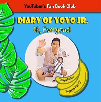 Paperback Diary of YoYo Jr.: Hi, Everyone! (YouTuber's Fan Book Club) Book