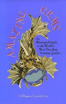 Paperback Amazing Gems: An Illustrated Guide to the World's Most Dazzling Costume Jewelry Book