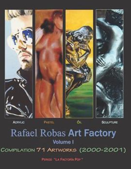 Paperback Rafael Robas Art Factory - Volume I: Period "La Factoría Pop" Book