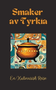 Paperback Smaker av Tyrkia: En Kulinarisk Reise [Norwegian] Book