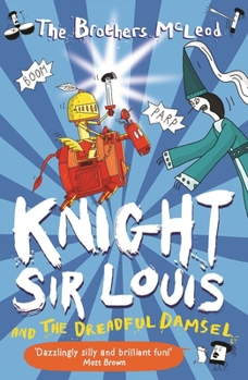 Knight Sir Louis and the Dreadful Damsel - Book #1 of the Knight Sir Louis