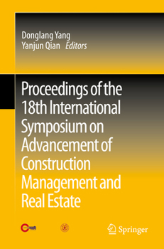 Paperback Proceedings of the 18th International Symposium on Advancement of Construction Management and Real Estate Book