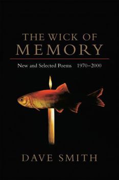 Paperback The Wick of Memory: New and Selected Poems, 1970--2000 Book