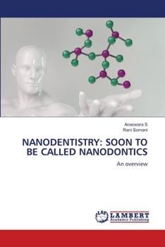 Paperback Nanodentistry: Soon to Be Called Nanodontics Book