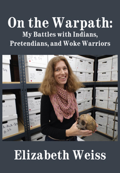 Paperback On the Warpath: My Battles with Indians, Pretendians, and Woke Warriors Book
