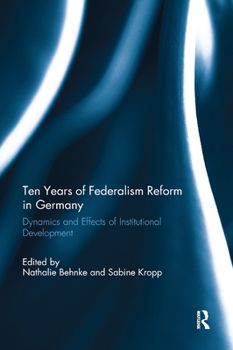 Paperback Ten Years of Federalism Reform in Germany: Dynamics and Effects of Institutional Development Book