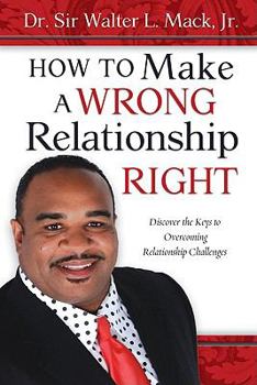 Paperback How to Make a Wrong Relationship Right Book