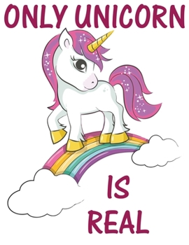 Paperback Only Unicorn Is Real: Unique Journal & Doodle Diary for unicorn lover: 110 Pages of Lined & Blank Paper for Writing and Drawing (Unicorn Not Book