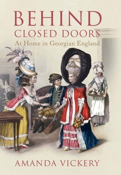 Paperback Behind Closed Doors: At Home in Georgian England Book