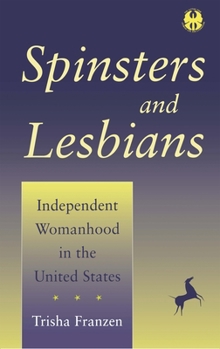 Paperback Spinsters and Lesbians: Independent Womanhood in the United States Book