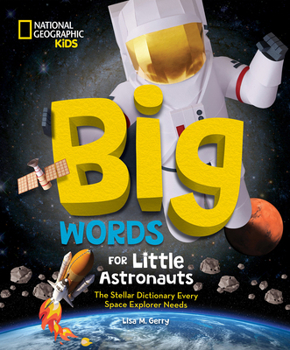 Library Binding Big Words for Little Astronauts: The Stellar Dictionary Every Space Explorer Needs Book