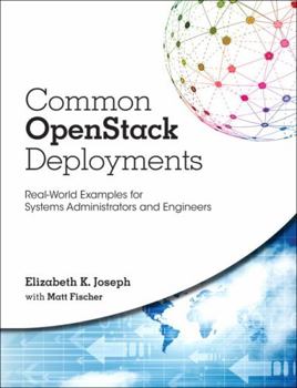 Paperback Common Openstack Deployments: Real-World Examples for Systems Administrators and Engineers Book
