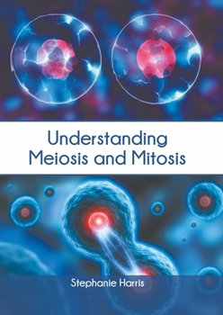 Hardcover Understanding Meiosis and Mitosis Book