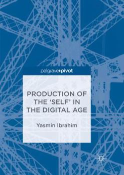 Paperback Production of the 'Self' in the Digital Age Book