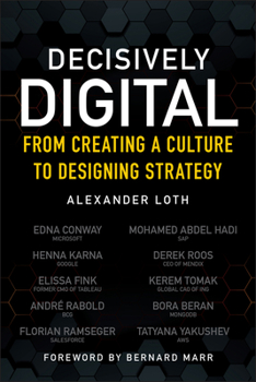 Paperback Decisively Digital: From Creating a Culture to Designing Strategy Book
