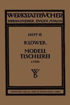 Paperback Modelltischlerei: Erster Teil: Allgemeines. Einfachere Modelle [German] Book