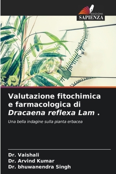 Paperback Valutazione fitochimica e farmacologica di Dracaena reflexa Lam . [Italian] Book