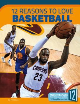 Library Binding 12 Reasons to Love Basketball Book