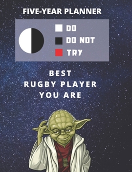 Paperback 5 Year Monthly Planner For 2020, 2021, 2022 - Best Gift For Rugby Player - Funny Yoda Quote Appointment Book - Five Years Weekly Agenda - Present For Book