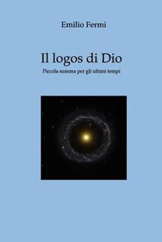 Paperback Il Logos di Dio: Piccola summa per gli ultimi tempi [Italian] Book